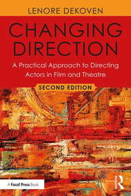 Changing Direction: A Practical Approach to Directing Actors in Film and Theatre (Foreword by Ang Lee) - 9781138490826 by Lenore DeKoven, 9781138490826