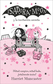Isadora Moon y la invitación secreta / Isadora Moon and the New Girl (Spanish Edition) by Harriet Muncaster, 9786073836210