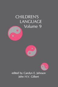 Children's Language (Volume 9) - 9781138882843 by Carolyn E. Johnson, John H.V. Gilbert, 9781138882843