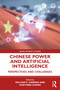 Chinese Power and Artificial Intelligence (Perspectives and Challenges) by William C. Hannas, Huey-Meei Chang, 9781032081090