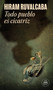 Todo pueblo es cicatriz / Every Town Is a Scar (Spanish Edition) by Hiram Ruvalcaba, 9786073835374