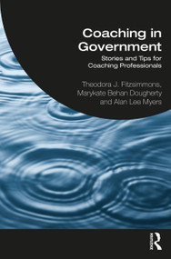 Coaching in Government (Stories and Tips for Coaching Professionals) - 9781032112237 by Theodora Fitzsimmons, Marykate Behan Dougherty, Alan Lee Myers, 9781032112237