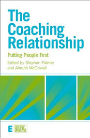 The Coaching Relationship (Putting People First) by Stephen Palmer, Almuth McDowall, 9780415458740