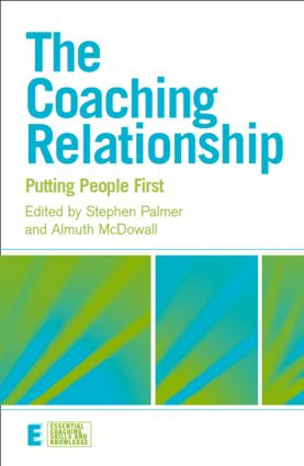 The Coaching Relationship (Putting People First) by Stephen Palmer, Almuth McDowall, 9780415458740