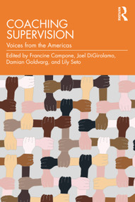 Coaching Supervision (Voices from the Americas) by Francine Campone, Joel A Digirolamo, Damian Goldvarg, Lily Seto, 9781032193748