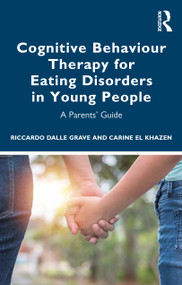 Cognitive Behaviour Therapy for Eating Disorders in Young People (A Parents' Guide) by Riccardo Dalle Grave, Carine el Khazen, 9780367775049
