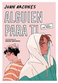 Alguien para ti / Someone for You (Spanish Edition) by Juan Arcones, Nagore Odriozola, 9786073836395