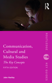 Communication, Cultural and Media Studies (The Key Concepts) - 9780415787635 by John Hartley, 9780415787635