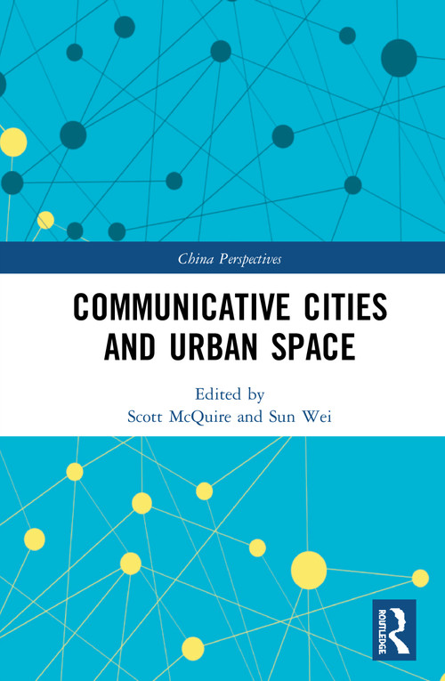 Communicative Cities and Urban Space - 9780367516482 by Scott McQuire, Sun Wei, 9780367516482