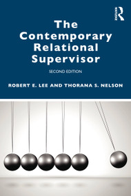 The Contemporary Relational Supervisor 2nd edition - 9780367568962 by Robert E. Lee, Thorana S. Nelson, Toni S. Zimmerman, 9780367568962