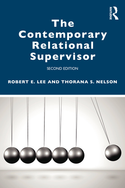The Contemporary Relational Supervisor 2nd edition - 9780367568962 by Robert E. Lee, Thorana S. Nelson, Toni S. Zimmerman, 9780367568962
