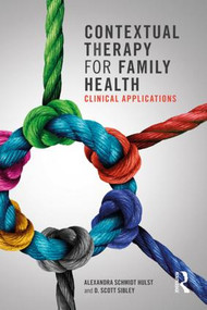 Contextual Therapy for Family Health (Clinical Applications) - 9781138684836 by Alexandra E. Schmidt Hulst, D. Scott Sibley, 9781138684836