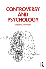 Controversy and Psychology - 9780367698997 by Philip Banyard, 9780367698997