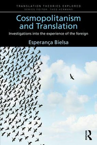 Cosmopolitanism and Translation (Investigations into the Experience of the Foreign) - 9781138946392 by Esperanca Bielsa, 9781138946392