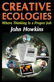 Creative Ecologies (Where Thinking Is a Proper Job) - 9781412814287 by Bronislaw Malinowski, John Howkins, 9781412814287