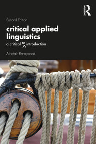 Critical Applied Linguistics (A Critical Re-Introduction) by Alastair Pennycook, 9780367547776