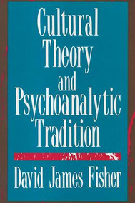 Cultural Theory and Psychoanalytic Tradition - 9781412808590 by David Fisher, 9781412808590