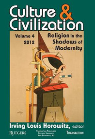 Culture and Civilization (Volume 4, Religion in the Shadows of Modernity) - 9781412846219 by Irving Horowitz, 9781412846219