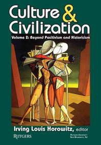 Culture and Civilization (Volume 2, Beyond Positivism and Historicism) - 9781412814539 by Irving Horowitz, 9781412814539