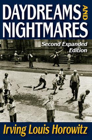 Daydreams and Nightmares (Expanded Edition) - 9781412845892 by Irving Horowitz, 9781412845892