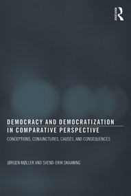 Democracy and Democratization in Comparative Perspective - RPD (Conceptions, Conjunctures, Causes, and Consequences) - 9780415633512 by Jørgen Møller, Svend-Erik Skaaning, 9780415633512