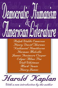 Democratic Humanism and American Literature - 9781412804738 by Harold Kaplan, 9781412804738