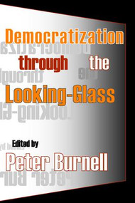 Democratization Through the Looking-glass - 9781412805681 by Peter Burnell, 9781412805681