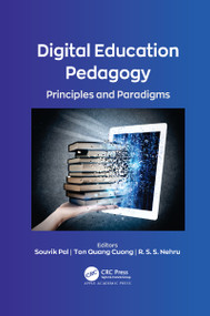 Digital Education Pedagogy (Principles and Paradigms) - 9781774639023 by Souvik Pal, Ton Quang Cuong, R. S. S. Nehru, 9781774639023