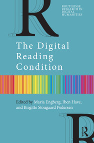 The Digital Reading Condition by Maria Engberg, Iben Have, Birgitte Stougaard Pedersen, 9781032078120