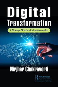 Digital Transformation (A Strategic Structure for Implementation) by Nirjhar Chakravorti, 9781032220192