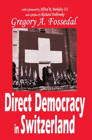 Direct Democracy in Switzerland - 9781412805056 by Gregory Fossedal, 9781412805056