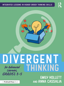Divergent Thinking for Advanced Learners, Grades 3-5 by Emily Hollett, Anna Cassalia, 9781032199245