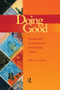 Doing Good (Passion and Commitment for Helping Others) - 9781560328872 by Jeffrey Kottler, 9781560328872