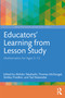 Educators' Learning from Lesson Study (Mathematics for Ages 5-13) by Akihiko Takahashi, Thomas McDougal, Shelley Friedkin, Tad Watanabe, 9781032138169
