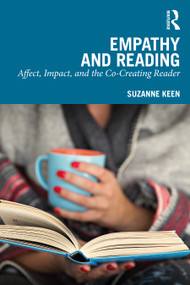 Empathy and Reading (Affect, Impact, and the Co-Creating Reader) by Suzanne Keen, 9781032205335