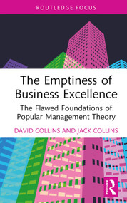 The Emptiness of Business Excellence (The Flawed Foundations of Popular Management Theory) by David Collins, Jack Collins, 9781032376233