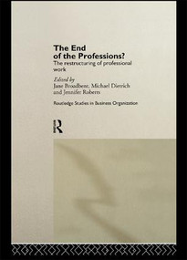 The End of the Professions? (The Restructuring of Professional Work) - 9781138968776 by Jane Broadbent, Michael Dietrich, Jennifer Roberts, 9781138968776