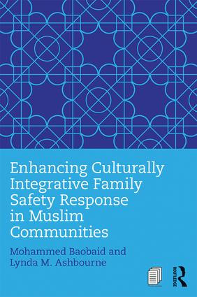 Enhancing Culturally Integrative Family Safety Response in Muslim Communities - 9781138948747 by Mohammed Baobaid, Lynda M. Ashbourne, 9781138948747