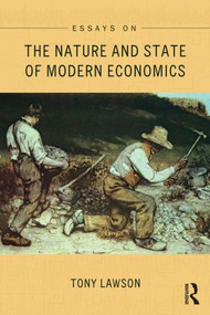 Essays on: The Nature and State of Modern Economics - 9781138851023 by Tony Lawson, 9781138851023