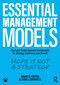 Essential Management Models (Tried and Tested Business Frameworks for Strategy, Customers and Growth) by Grant S. Foster, Chris J. Grannell, 9780367521875