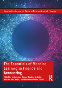 The Essentials of Machine Learning in Finance and Accounting by Mohammad Zoynul Abedin, M. Kabir Hassan, Petr Hajek, Mohammed Mohi Uddin, 9780367480813