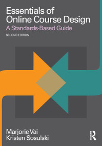 Essentials of Online Course Design (A Standards-Based Guide) by Marjorie Vai, Kristen Sosulski, 9781138780163