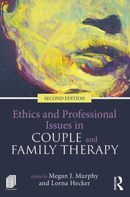 Ethics and Professional Issues in Couple and Family Therapy by Megan J. Murphy, Lorna Hecker, 9781138645264