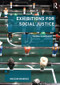 Exhibitions for Social Justice - 9781138292598 by Elena Gonzales, 9781138292598