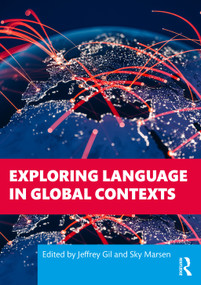 Exploring Language in Global Contexts by Jeffrey Gil, Sky Marsen, 9781032146003
