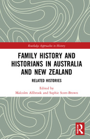 Family History and Historians in Australia and New Zealand (Related Histories) by Malcolm Allbrook, Sophie Scott-Brown, 9781032023298