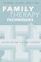 Family Therapy Techniques (Integrating and Tailoring Treatment) - 9781583913604 by Jon Carlson, Len Sperry, Judith A. Lewis, 9781583913604