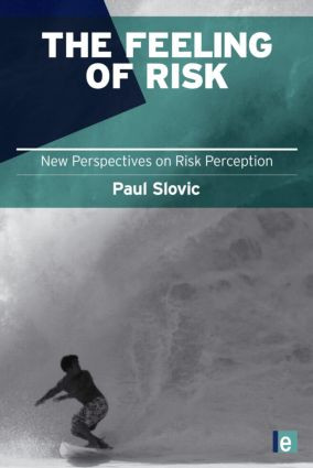 The Feeling of Risk (New Perspectives on Risk Perception) - 9781849711487 by Paul Slovic, 9781849711487