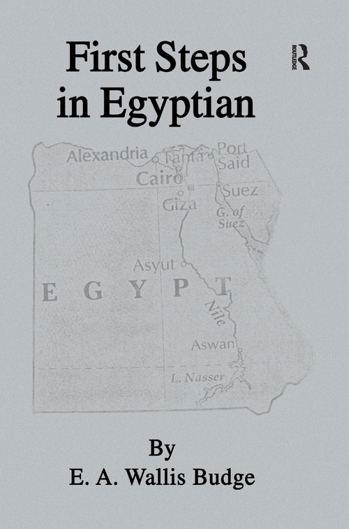 First Steps In Egyptian - 9781138974326 by E.A. Wallis Budge, 9781138974326