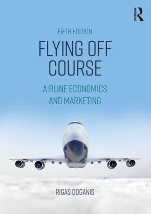 Flying Off Course (Airline Economics and Marketing) - 9781138224247 by Rigas Doganis, 9781138224247